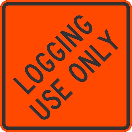 Lyle Logging Use Only, 24x24, High Intensity Prismatic, Orange G-13021-HI_24x24