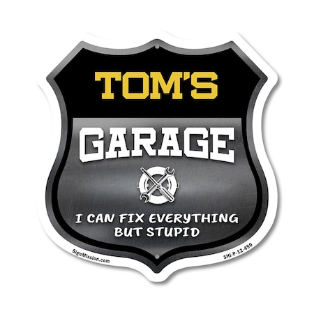 Signmission Tom's Garage I Can Fix Everything But Stupid, 12 Inch X 12 Inch, Plastic Sign SHI-P-12-490-TOM