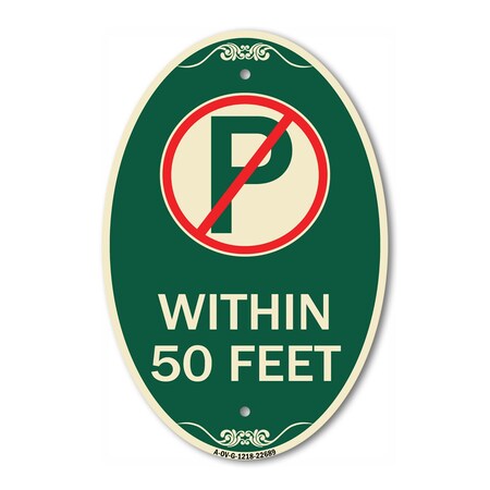 Signmission No Parking Symbol Within 50 Feet, 12 Inch X 18 Inch Architectural Oval, Heavy Gauge Aluminum A-OV-G-1218-22689