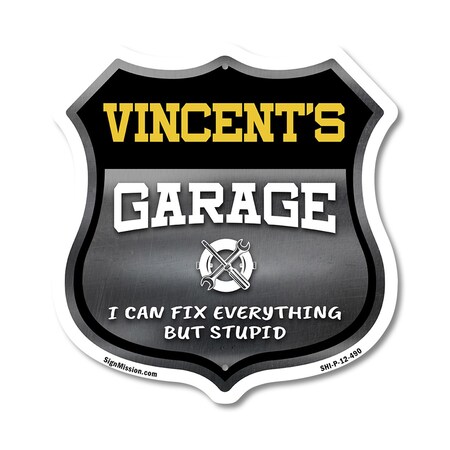 Signmission Vincent's Garage I Can Fix Everything But Stupid, 12 Inch X 12 Inch, Plastic Sign SHI-P-12-490-VINCENT