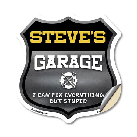 Signmission Steve's Garage I Can Fix Everything But Stupid, 12 Inch X 12 Inch, Vinyl Decal SHI-D-12-490-STEVE