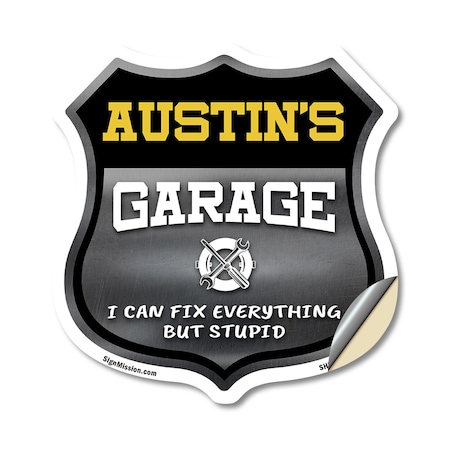 Signmission Austin's Garage I Can Fix Everything But Stupid, 12 Inch X 12 Inch, Vinyl Decal SHI-D-12-490-AUSTIN