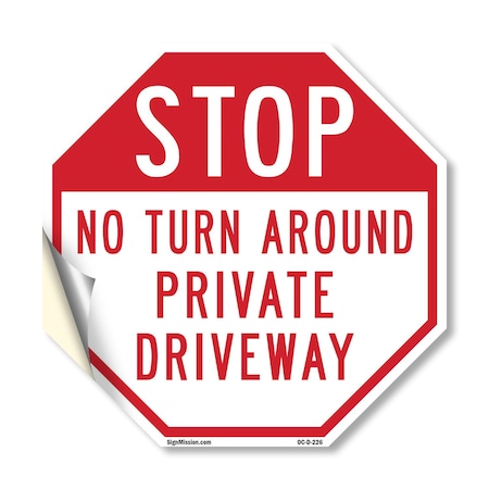 Signmission Stop No Turn Around Private Drivewa, 18 Inch X 18 Inch, Vinyl Decal OC-D-18-226