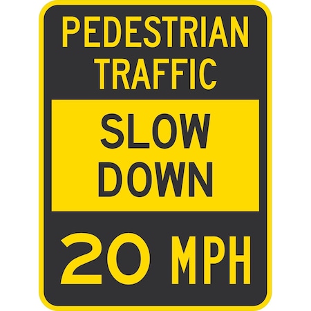 Lyle Pedestrian Traffic Slow Down 20 Mph, 18x24, Non-Reflective, Yellow G-11298-NA_18x24