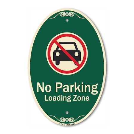 Signmission No Parking Loading Zone With No Car Symbol, 12 Inch X 18 Inch Designer, Heavy Gauge Aluminum A-OV-G-1218-9817