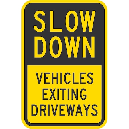 Lyle Slow Down Vehicles Exiting Driveways, 12x18, High Intensity Prismatic, Yellow G-4448-HI_12x18