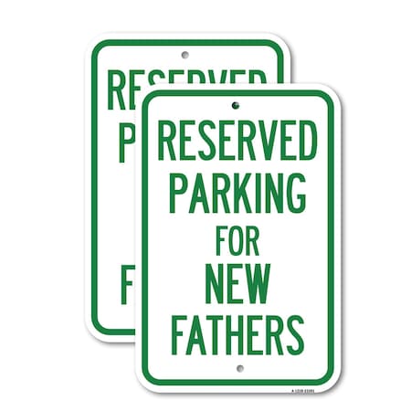Signmission Parking Reserved for New Fathers, 12'' X 18'' 2 Signs, Heavy Gauge Aluminum, 2PK A-1218-2PACK-23381