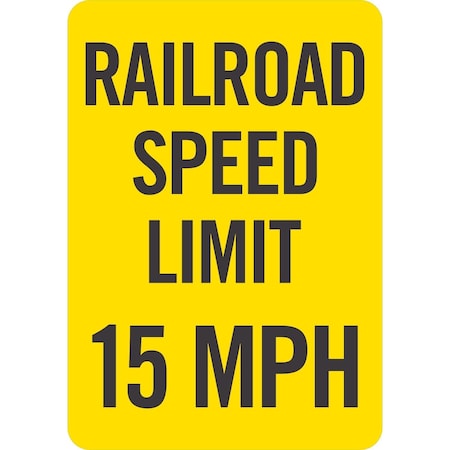 Lyle Railroad Speed Limit 15 MPH, 7x10, Non-Reflective, Yellow G-17350-PL_7x10