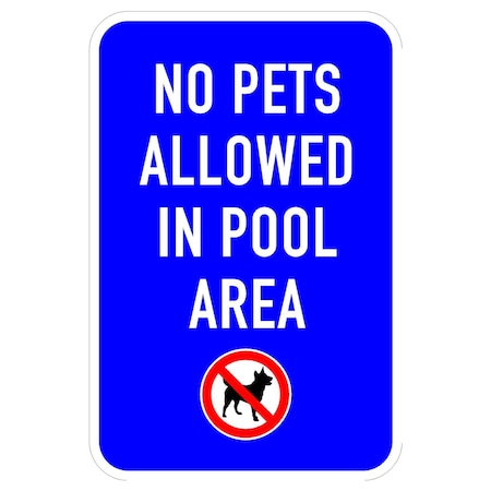 Sign Solutions Usa No Pets Allowed In Pool Area, 12 in W x Vertical Rectangle, Aluminum Sign DCS06HWT1218CUS00188