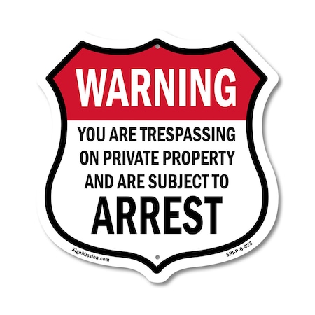 Signmission No Trespassing Shield Sign Warning You A, 6 Inch X 6 Inch, Plastic Sign SHI-P-6-423