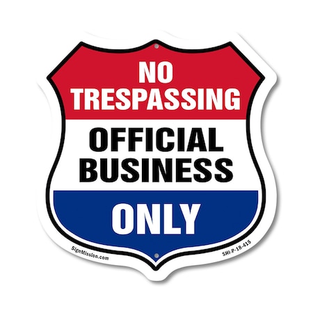Signmission No Trespassing Shield Sign Official Busi, 18 Inch X 18 Inch, Plastic Sign SHI-P-18-415