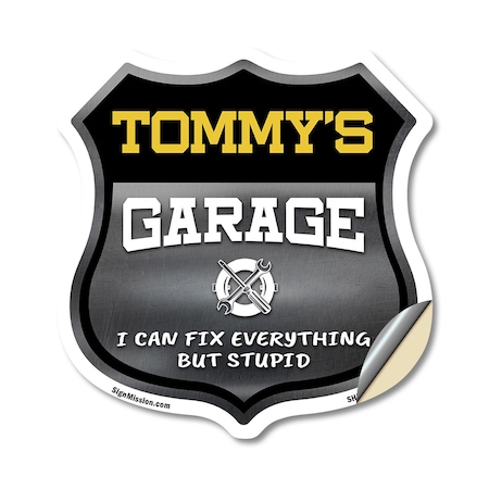 Signmission Tommy's Garage I Can Fix Everything But Stupid, 18 Inch X 18 Inch, Vinyl Decal SHI-D-18-490-TOMMY