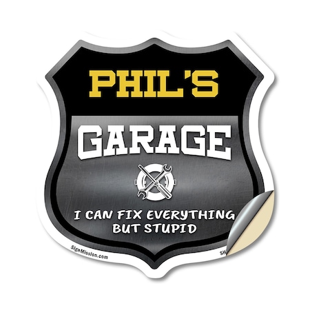 Signmission Phil's Garage I Can Fix Everything But Stupid, 18 Inch X 18 Inch, Vinyl Decal SHI-D-18-490-PHIL