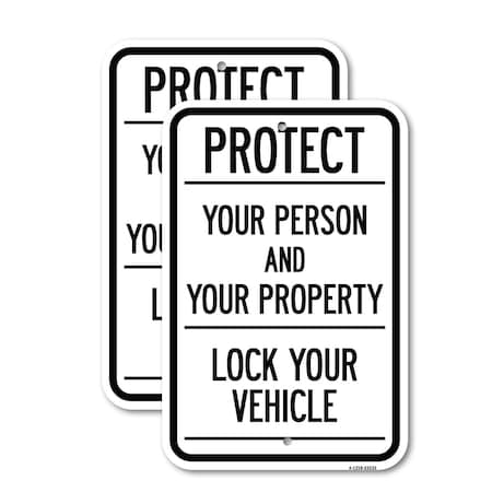 Signmission Protect Your Person and Your Property Lock Your Vehicle, 12'' X 18'', Heavy Gauge Aluminum, 2PK A-1218-2PACK-23232
