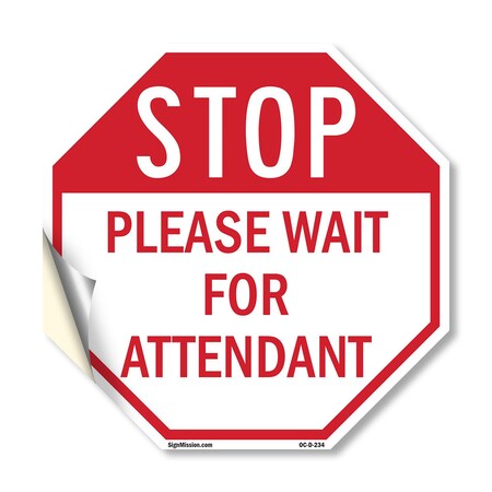 Signmission Stop Please Wait for Attendant, 18 Inch X 18 Inch, Vinyl Decal OC-D-18-234