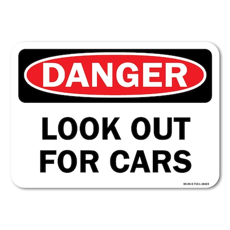 Signmission OSHA Danger Decal, Look Out For Cars, 24in X 18in Decal, 18" W, 24" L, Landscape OS-DS-D-1824-L-19423