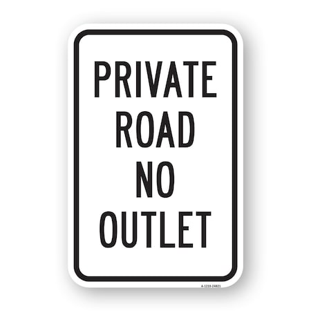 Signmission Private Road No Outlet Sign, Heavy-Gauge Aluminum, 18" x 24", A-1824-24821 A-1824-24821