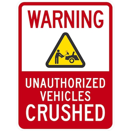 Lyle Warning, Unauthorized Vehicles Crushed with Graphic, 18x24, Non-Reflective, White G-10925-NA_18x24