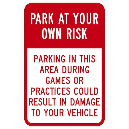 Lyle Park At Your Risk Parking in this Area During Games or, 12x18, High Intensity Prismatic, White G-3930-HI_12x18