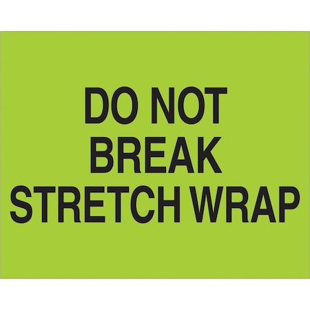 Tape Logic Labels, "Do Not Break Stretch Wrap", 8" x 10", Fluorescent Green, 250/Roll DL1103