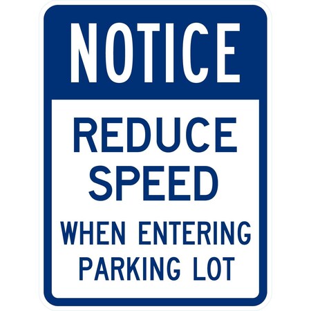 Lyle Notice Reduce Speed When Entering Parking Lot, 18x24, High Intensity Prismatic, White G-10684-HI_18x24