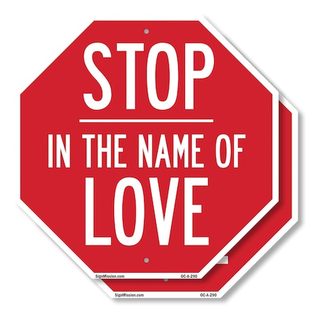 Signmission Stop In the Name of Love, 10 inch X 10 inch, Aluminum Metal Signs, 2PK OC-A-2PACK-10-290