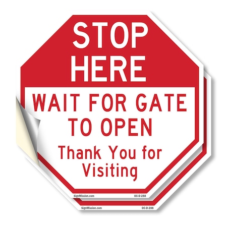 Signmission Stop Here Wait for Gate to Open Tha, 18 inch X 18 inch, Vinyl Decal, 2PK OC-D-2PACK-18-288