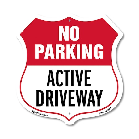 Signmission No Parking Shield Sign Active Driveway, 12 Inch X 12 Inch, Aluminum Metal Sign SHI-A-12-397