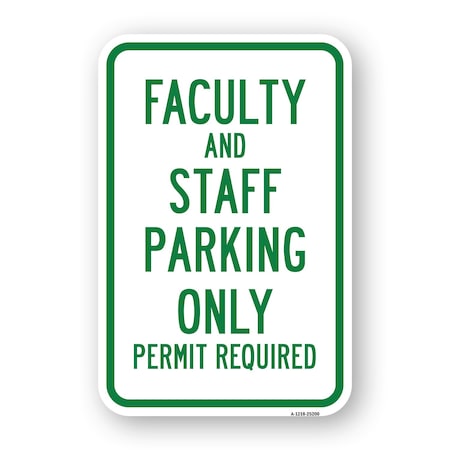 Signmission Faculty And Staff Parking Only Permit Required, Heavy-Gauge Aluminum, 18" x 24", A-1824-25200 A-1824-25200