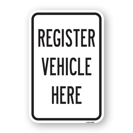 Signmission Register Vehicle Here, Heavy-Gauge Aluminum Rust Proof Parking Sign, 18" H, A-1824-24807 A-1824-24807