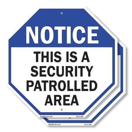 Signmission Notice This Is a Security Patrolled, 10 inch X 10 inch, Aluminum Metal Signs, 2PK OC-A-2PACK-10-188