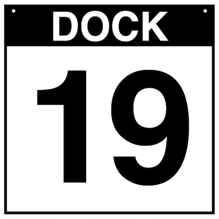 5S Supplies Loading Dock 19 Sign - PVC - 18in x 18in DOCK19-PVC-1818
