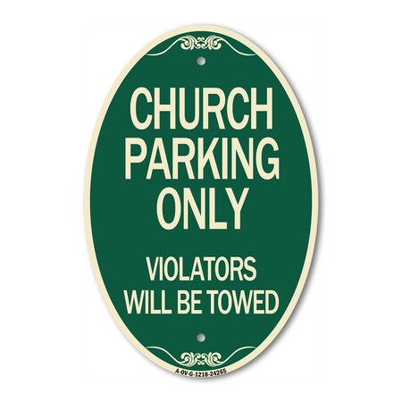 Signmission Church Parking Only Violators Will Be Towed, 12 In X 18 In Architectural Oval, Heavy Gauge Aluminum A-OV-G-1218-24265