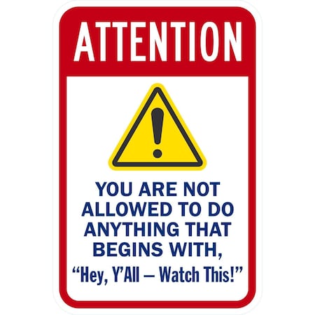 Lyle Not Allowed To Do Anything that Begins with Hey, Y'All, 12x18, Engineer Grade, White G-3159-EG_12x18