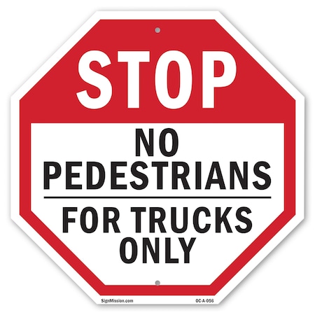 Signmission Stop No Pedestrians for Trucks Only, 10 Inch X 10 Inch, Plastic Sign OC-P-10-56