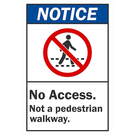Lyle Notice No Access, Not a Pedestrian Walkway with Symbol, 12x18, Non-Reflective, White G-4576-NA_12x18