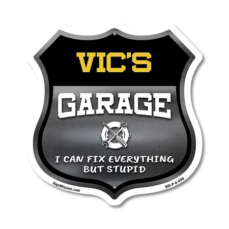 Signmission Vic's Garage I Can Fix Everything But Stupid, 6 Inch X 6 Inch, Plastic Sign SHI-P-6-490-VIC