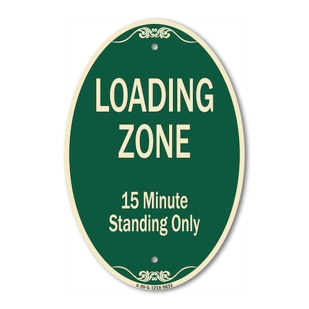 Signmission Loading Zone 15 Minutes Standing Only, 12 Inch X 18 Inch Designer, Heavy Gauge Aluminum A-OV-G-1218-9833