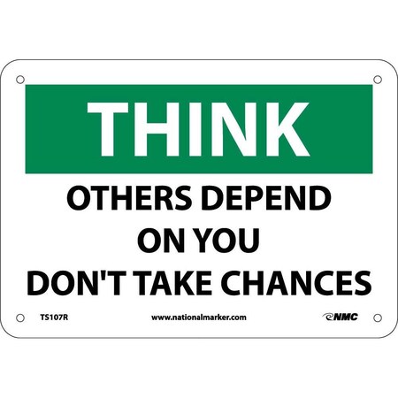 Nmc Think Others Depend On You Don'T Take Chances Sign, TS107R TS107R