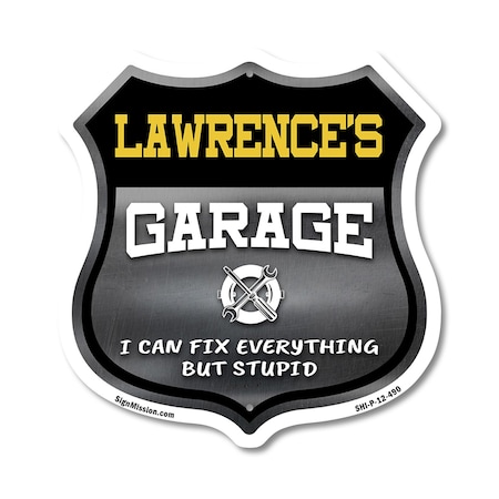 Signmission Lawrence's Garage I Can Fix Everything But Stupid, 12 Inch X 12 Inch, Plastic Sign SHI-P-12-490-LAWRENCE