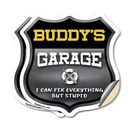 Signmission Buddy's Garage I Can Fix Everything But Stupid, 6 inch X 6 inch, Vinyl Decal, 2PK SHI-D-2PACK-6-490-BUDDY