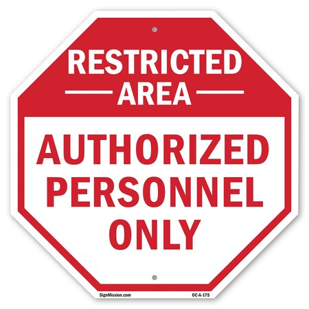 Signmission Restricted Area Authorized Personne, 6 Inch X 6 Inch, Plastic Sign OC-P-6-175