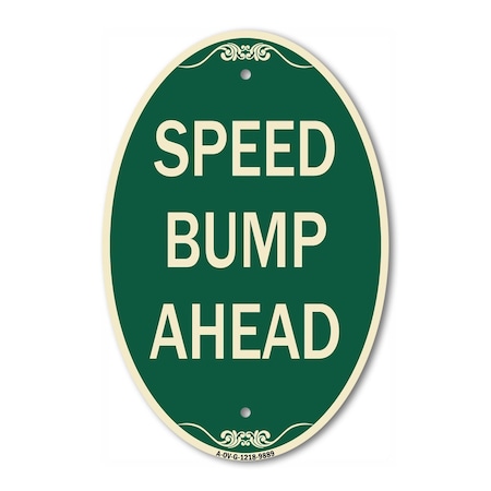 Signmission Speed Bump Ahead, 12 Inch X 18 Inch Architectural Oval, Heavy Gauge Aluminum A-OV-G-1218-9889