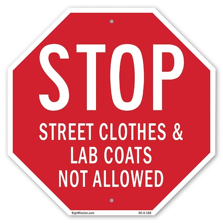 Signmission Stop Street Clothes & Lab Coats Not, 10 Inch X 10 Inch, Plastic Sign OC-P-10-182