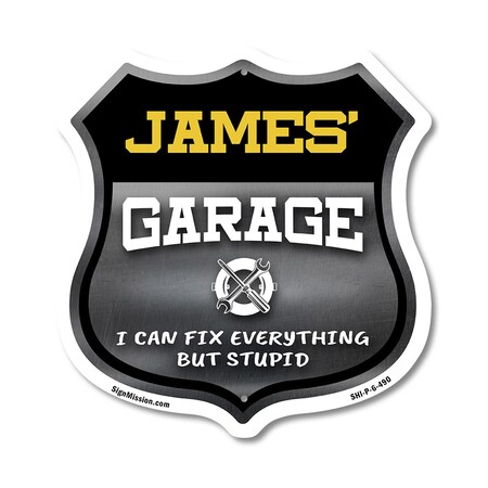 Signmission James's Garage I Can Fix Everything But Stupid, 6 Inch X 6 Inch, Plastic Sign SHI-P-6-490-JAMES