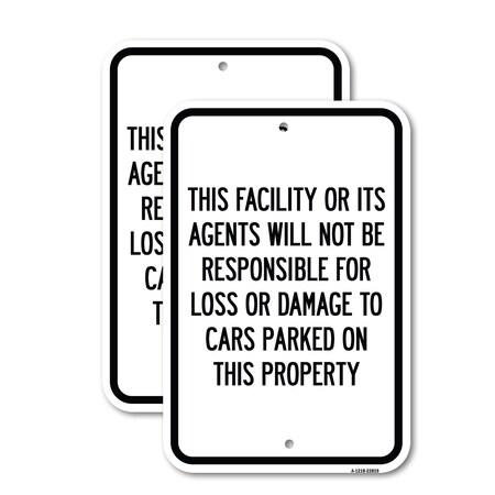 Signmission This Facility or Its Agents Will Not Be Responsible for, 12'' X 18'', Heavy Gauge Aluminum, 2PK A-1218-2PACK-22819