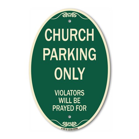 Signmission Church Parking Only Violators Will Be Prayed , 12 In X 18 In Architectural, Heavy Gauge Aluminum A-OV-G-1218-9990