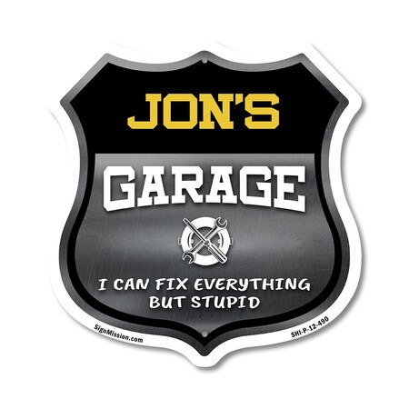 Signmission Jon's Garage I Can Fix Everything But Stupid, 12 Inch X 12 Inch, Plastic Sign SHI-P-12-490-JON