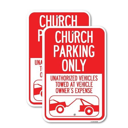 Signmission Church Parking Only - Unauthorized Vehicles Towed at Ve, 12'' X 18'', Heavy Gauge Aluminum, 2PK A-1218-2PACK-24266