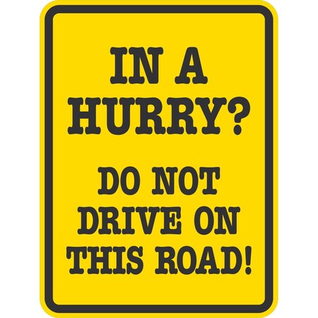 Lyle In A Hurry? Do Not Drive On This Road!, 18x24, High Intensity Prismatic, Yellow G-10358-HI_18x24